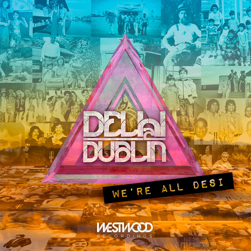 We'reAllDesi_RGB_PhotobyDelhi2Dublin